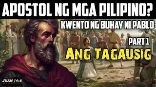 ANG TAGAUSIG - Kwento ng Buhay ni SAULO/PABLO - Part 1 / APOSTOL NG MGA HENTIL/PINOY