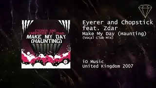 Eyerer & Chopstick feat. Zdar - Make My Day (Haunting) (Vocal Club Mix)