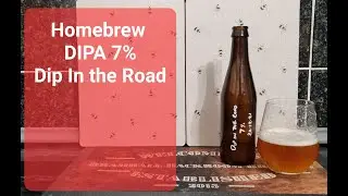 DIPA Home Brew | 7% | Homebrew Tasting | Dip in the Road | Homebrewing