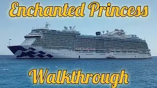 🚢 Enchanted Princess Cruise Ship Full Walkthrough | Deck-by-Deck Tour from Top to Bottom! 🚢