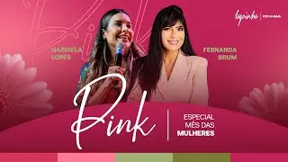 PINK | GABRIELA LOPES + FERNANDA BRUM