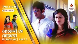Best of Bojhena Se Bojhena | Episode 820 | Part A