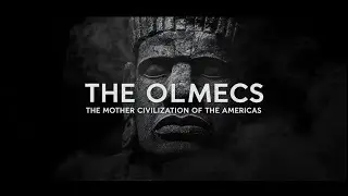 &ldquo;The Olmecs  The Mother Civilization of the Americas&rdquo;