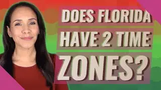 Does Florida have 2 time zones?