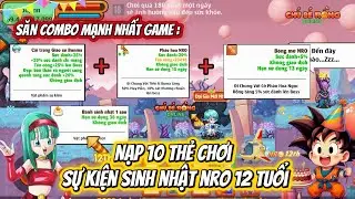 Ngọc Rồng Online - Nạp 10 Thẻ Trải Nghiệm Sự Kiện Sinh Nhật 12 Tuổi NRO