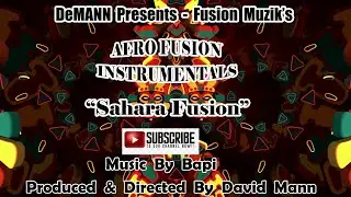 Sahara Fusion  (Fusion Muzik's) - (Afro Fusion Instrumentals)