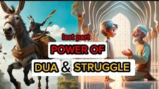 Power Of Dua & Struggle | Donkey in the Hole| Moral stories for kids #lastpart #youtubevideos