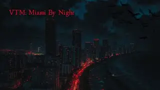 VTM: Miami By Night (9.6.25)