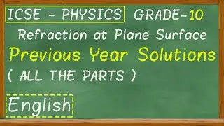 4. Refraction of Light at Plane Surface ( Previous Year paper questions )| ICSE | Grade 10 | PHYSICS