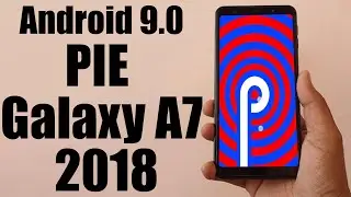 Install Android 9.0 pie Galaxy A7 2018 (Resurrection Remix) - How to Guide!