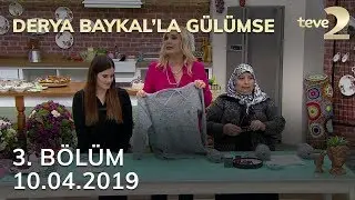Derya Baykal'la Gülümse 3. Bölüm - 10 Nisan 2019 FULL BÖLÜM İZLE!