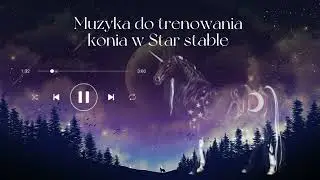 &bull;Muzyka do trenowania konia w star stable - SSO || Muzyka inspirowana 2016r.&bull;