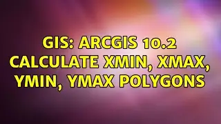 GIS: ArcGIS 10.2 Calculate xmin, xmax, ymin, ymax polygons (2 Solutions!!)