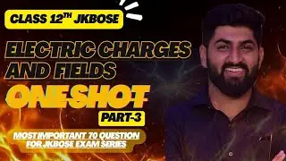 Electric charges and Fields |Class 12|Parts-3|MOST IMPORTANT QUESTION SERIES|Chapter 1