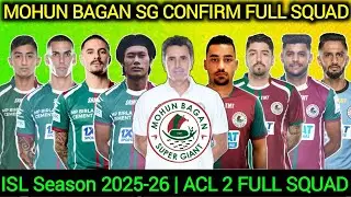 MohunBagan SG Confirm Full Squad 🔥 ISL Season 12 / ACL2  | Most Strongest Squad in ISL, MBSG SQUAD