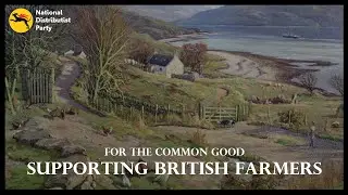 Supporting British Farmers | National Distributist Policy