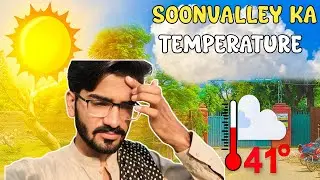 Soonvalley Main Garmi ka Record toot Gya 🥵|Temp above 40