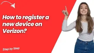 How to register a new device on Verizon ? - Step by Step