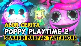 [CERITA] DIKEJAR LABA-LABA SUNDAI! | Poppy Playtime Chapter 2