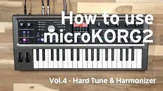 How to use microKORG2 Vol.4 - Hard Tune & Harmonizer