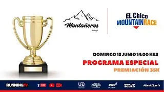 PREMIACI&Oacute;N 35K EL CHICO MOUNTAIN RACE | MONTA&Ntilde;EROS | RUNNING TV