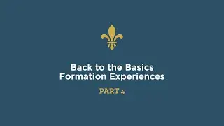 Back to the Basics Formation Experiences: Part 4, Scripture Memorization