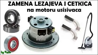 Zamena lezajeva i cetkica na motoru usisivaca