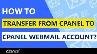 How to Transfer Emails from cPanel to cPanel Webmail Account?