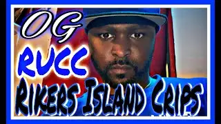 RIKERS ISLAND: CRIP OG 'RUCC' On How The BLOOD GANG Started!