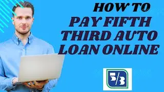 How to pay Fifth third auto loan online I S M TECH