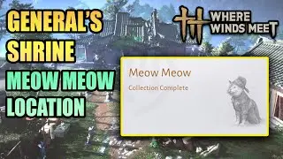 Meow Meow Location General's Shrine 100% Exploration WHERE WINDS MEET