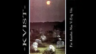 Kvist - For Kunsten Maa Vi Evig Vike (Vinyl Rip)