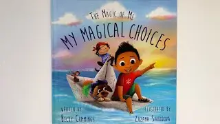 The Magic Of Me My Magical Choices by Becky Cummings | Kids Book Read Aloud