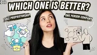 Sole Proprietorship vs One Person Company (OPC) &ndash; Which is Better for You?
