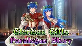 [Fire Emblem Heroes] Glorious Gifts | Paralogue Story