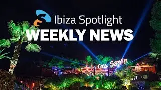 Ibiza Spotlight Weekly News EP14 Cova Santa