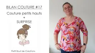 BILAN COUTURE #17 je couds des hauts + SURPRISE @Super Bison @La Maison Victor,,,,(podcast couture)