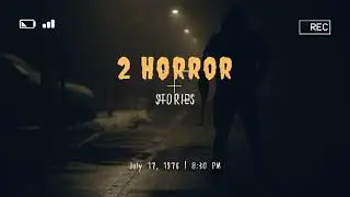 2 Horror Stories | GGhostt
