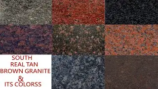 साउथ का असली टेन ब्राउन ग्रेनाइट और उसके कलर || South Real Tan Brown Granite & Its Colors