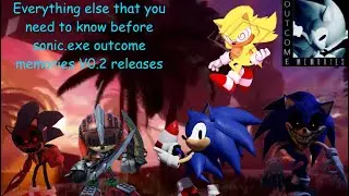 Everything else you need to know about Sonic.exe outcome memories V0.2 before it releases #sonic