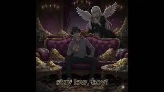 stay low, boy