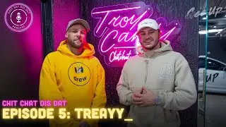 Troy Candy Chit Chat Dis Dat Ep5 Treayy