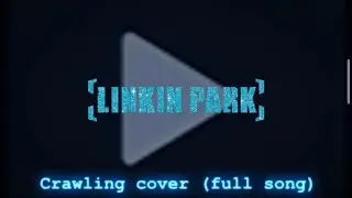 Crawling by Linkin Park (Cover) By Nathan Kiely/Sun of Sam