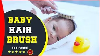 ✅ Top 5: Best Baby Hair Brush Reviews 2022  [Tested & Reviewed]