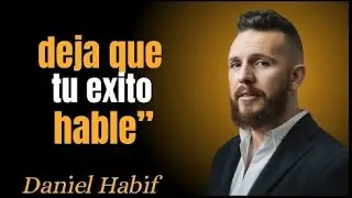 TRABAJA DURO en SILENCIO, SORPRÉNDELOS con tu ÉXITO – Daniel Habif Motivación
