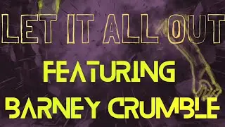 Skript-O LET IT ALL OUT Ft.Barney Crumble