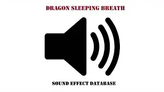 Dragon Sleeping Breath Sound Effect