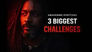 Spiritual Awakening Stages and Symptoms (3 Biggest Challenges) |Chosen Ones 