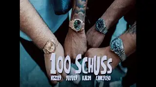 Nizi19 x Yuyu19 x Kalim x Caney030 - 100 Schuss (Prod. Almnac )