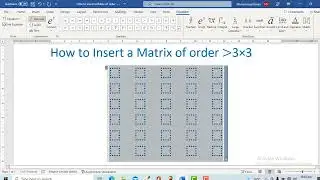 How to Insert Matrix of higher order || Matrix in MS-Word